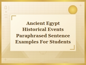 Ancient Egypt Historical Events Paraphrased Sentence Examples for Students