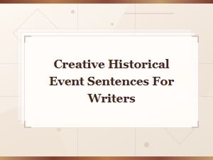 Creative Historical Event Sentences Inspired by Cultural Movements for Writers