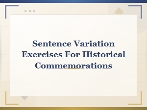 Historical Commemoration Sentence Variation Exercises for Cultural Movements