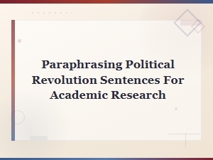 Paraphrasing Political Revolution Sentences for Academic Research
